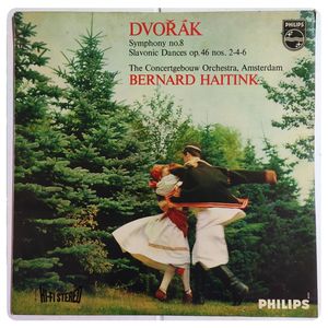 Sinfonie Nr. 8 - Slawische Tänze Op. 46 Nr. 2-4-6 · Bernard Haitink