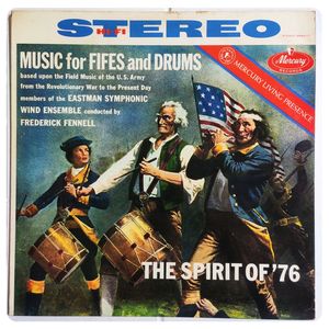 The Spirit Of '76 (Music For Fifes And Drums) · Members Of The Eastman Symphonic Wind Ensemble