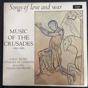 Music Of The Crusades (Songs Of Love And War) · The Early Music Consort Of London