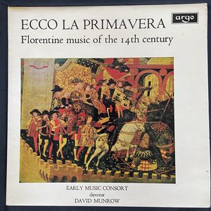 Ecco La Primavera (Florentine Music Of The 14th Century) · The Early Music Consort Of London