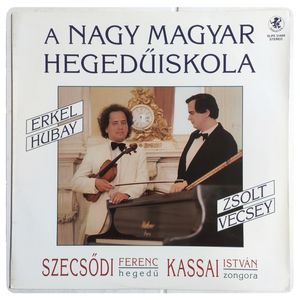 A Nagy Magyar Hegedűiskola · Szecsődi Ferenc