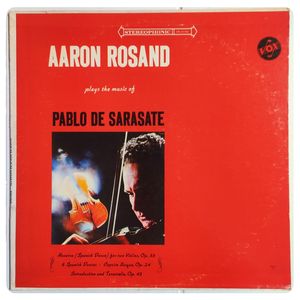 Aaron Rosand Plays the Music of Pablo de Sarasate · Aaron Rosand