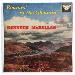 Roamin' In The Gloamin' · Kenneth McKellar