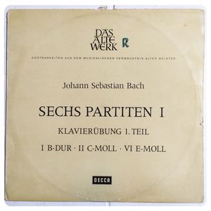 Partitas I, II VI From The "Clavir Übung" · Johann Sebastian Bach