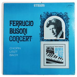 Ferruccio Busoni Concert (Chopin, Liszt, Bach) · Ferruccio Busoni