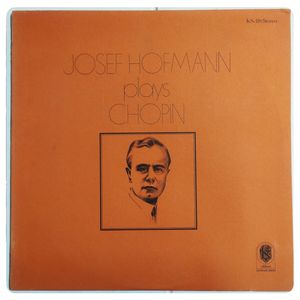 Josef Hofmann Plays Chopin · Josef Hofmann