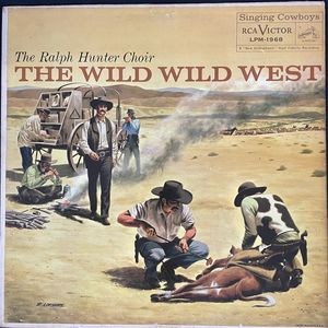 The Wild Wild West · Ralph Hunter Choir