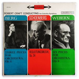 Three Pieces For Orchestra, Op.6 / Begleitungsmusik, Op. 34 / Six Pieces For Orchestra, Op. 6 · Robert Craft