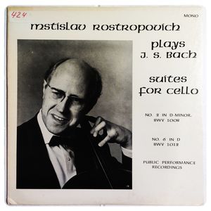 Suites For Cello No. 2 In D-Minor BWV 1008 / No. 6 In D BWV 1012 · Mstislav Rostropovich