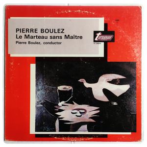 Le Marteau Sans Maître · Pierre Boulez