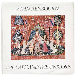 The Lady And The Unicorn · John Renbourn