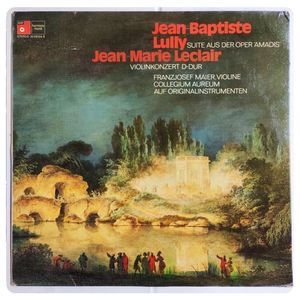 Lully - Suite Aus Der Oper "Amadis" & Leclair - Violinkonzert D-Dur · Jean-Baptiste Lully