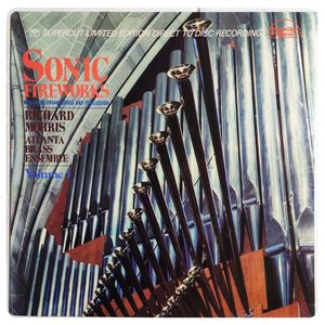 Sonic Fireworks Volume 1 (Music For Organ, Brass And Percussion) · Richard Morris