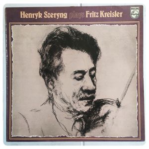 Henryk Szeryng Plays Fritz Kreisler · Fritz Kreisler