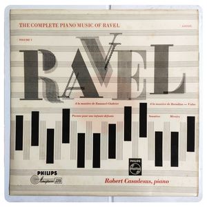 The Complete Piano Music Of Ravel; Volume 1 · Robert Casadesus