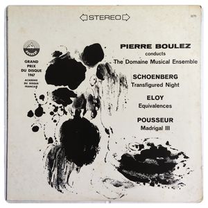Transfigured Night / Equivalences / Madrigal III · Pierre Boulez