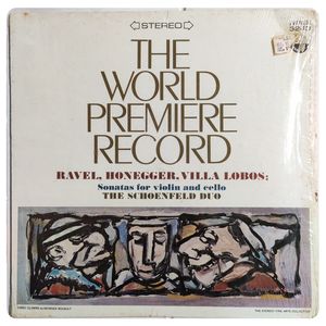 The World Premiere Record. Ravel, Honegger, Villa Lobos. Sonatas For Violin And Cello · The Schoenfeld Duo