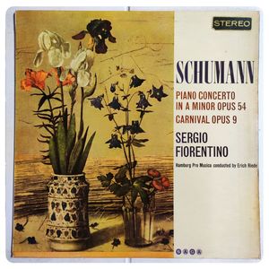 Piano Concerto In A Minor Opus 54 / Carnival Opus 9 · Robert Schumann