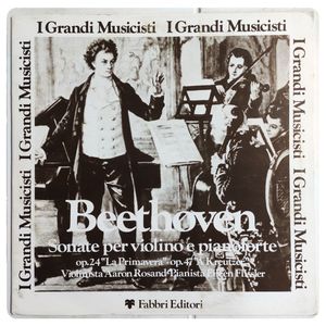 Sonate Per Violino E Pianoforte Op. 24 "La Primavera" - Op. 47 "A Kreutzer" · Ludwig van Beethoven