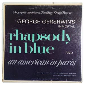 George Gershwin's Immortal Rhapsody In Blue And An American In Paris · The Longines Symphonette