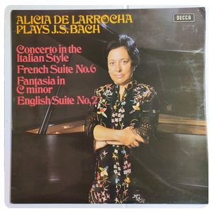 Concerto In The Italian Style / French Suite No. 6 / Fantasia In C Minor / English Suite No. 2 · Alicia De Larrocha