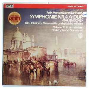 Symphonie Nr 4, A-Dur »Italienische« · Die Hebriden · Meeresstille Und Glückliche Fahrt · Felix Mendelssohn-Bartholdy