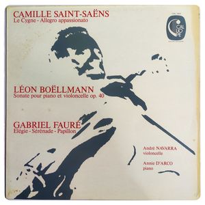 Camille Saint-Saëns : Le Cygne, Allegro Appassionato - Gabriel Fauré :  Elegie, Sérénade, Papillon - Léon Boëllmann : Sonate Op.40  · André Navarra