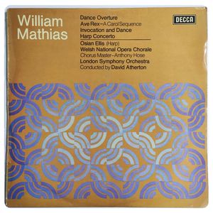 Dance Overture / Ave Rex - A Carol Sequence / Invocation And Dance / Harp Concerto · William Mathias