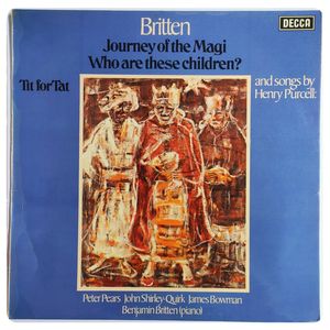 Journey Of The Magi / Who Are These Children? / Tit For Tat · Benjamin Britten