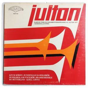 Julton - Glimtar Från En Dokumentärinspelning Av Julton 1977 I Sundsvalls Kyrka · KFUM-Kören
