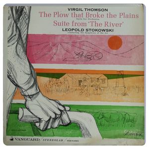 The Plow That Broke The Plains / Suite From 'The River' · Virgil Thomson