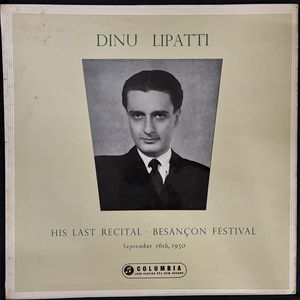 His Last Recital - Besançon Festival (Part 1) · Dinu Lipatti