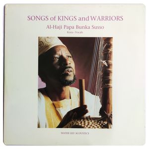 Songs Of Kings And Warriors · Alhaji "Papa" Bunka Susso