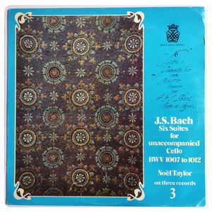 Six Suites For Unaccompanied Cello BWV 1007 To 1012 (On Three Records 1) · Johann Sebastian Bach