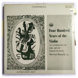 400 Years Of The Violin: An Anthology Of The Art Of Violin Playing · Steven Staryk