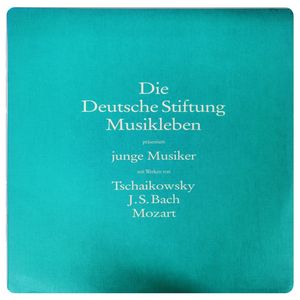 Die Deutsche Stiftung Musikleben Präsentiert Junge Musiker Mit Werken von Tschaikowsky J.S. Bach Mozart · Various