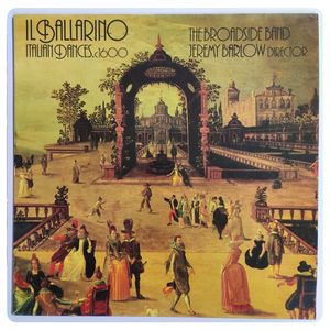 Il Ballarino - Italian Dances, c1600 · The Broadside Band
