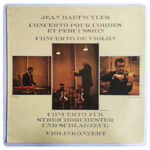 Concerto Pour Cordes Et Percussion - Concerto Für Streichorchester Und Schlagzeug / Concerto de Violon - Violinkonzert · Jean Daetwyler