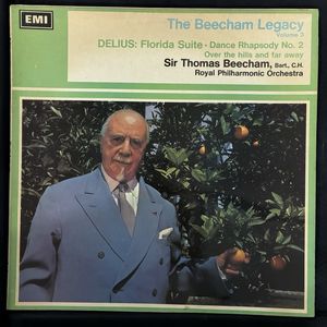 The Beecham Legacy Volume 3: Florida Suite / Dance Rhapsody No. 2 / Over The Hills And Far Away · Frederick Delius