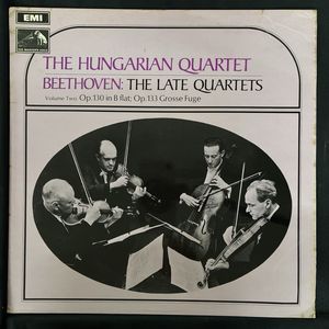 The Late Quartets - Volume Two: Op.130 In B Flat; Op.133 Grosse Fuge · The Hungarian Quartet