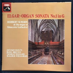 Organ Sonata No.1 In G And Organ Music By Bliss, Britten, Vaughan Williams, Malcolm Williamson · Sir Edward Elgar
